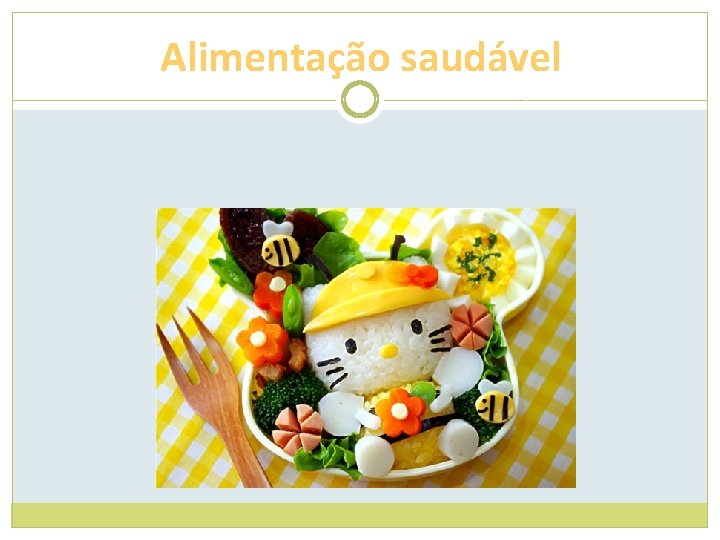 Alimentação saudável 