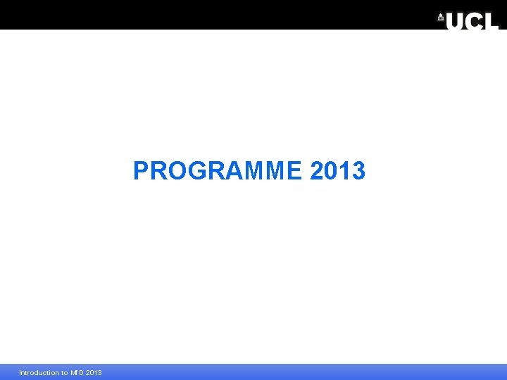 PROGRAMME 2013 Introduction to Mf. D 2013 