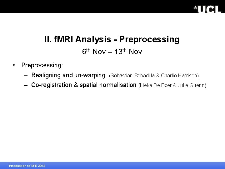 II. f. MRI Analysis - Preprocessing 6 th Nov – 13 th Nov •