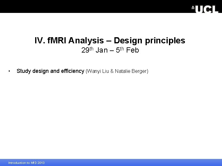 IV. f. MRI Analysis – Design principles 29 th Jan – 5 th Feb