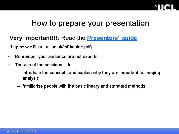 How to prepare your presentation Very important!!!: Read the Presenters’ guide (http: //www. fil.