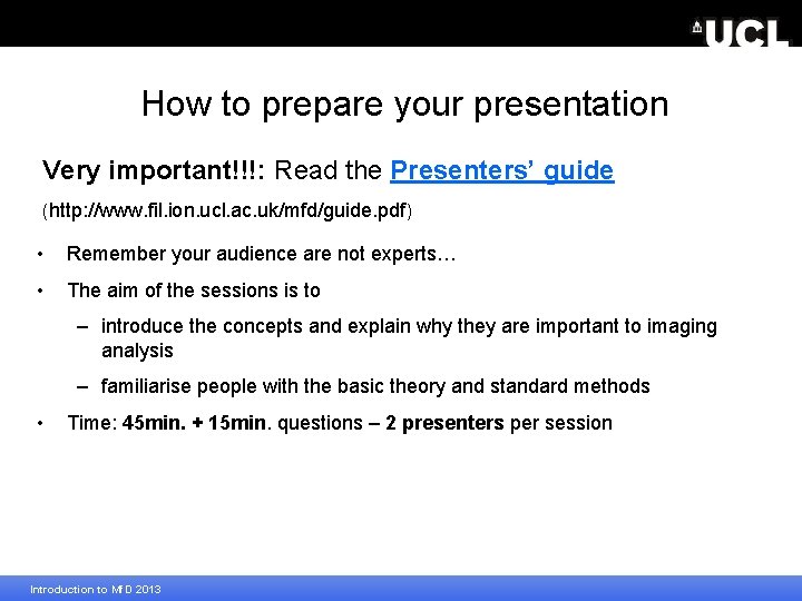 How to prepare your presentation Very important!!!: Read the Presenters’ guide (http: //www. fil.