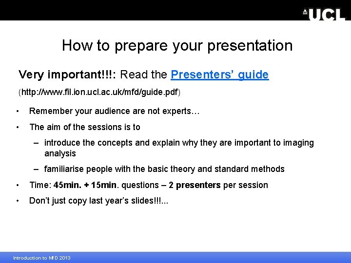 How to prepare your presentation Very important!!!: Read the Presenters’ guide (http: //www. fil.
