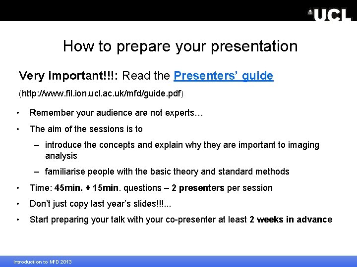 How to prepare your presentation Very important!!!: Read the Presenters’ guide (http: //www. fil.