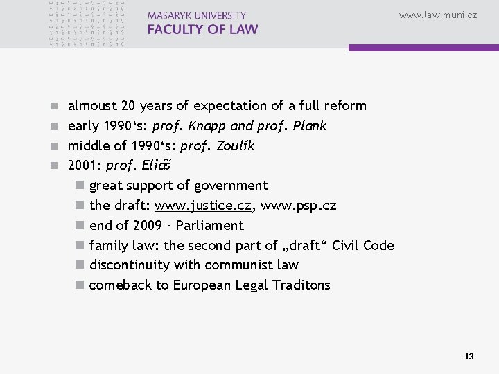www. law. muni. cz n almoust 20 years of expectation of a full reform