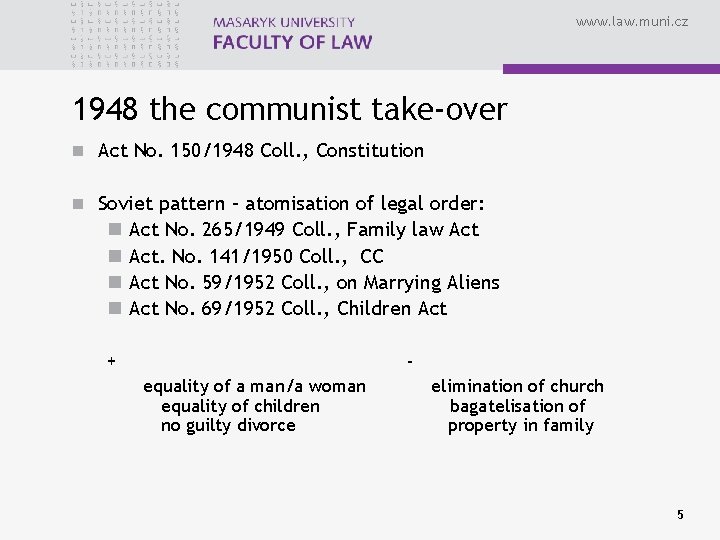 www. law. muni. cz 1948 the communist take-over n Act No. 150/1948 Coll. ,