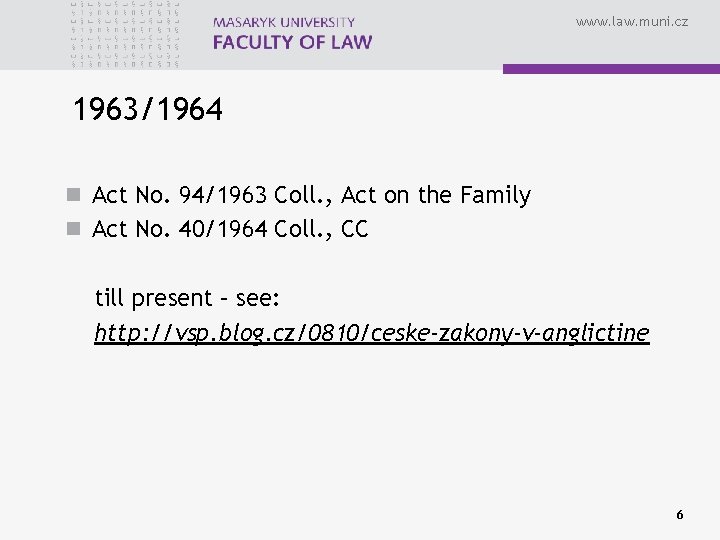 www. law. muni. cz 1963/1964 n Act No. 94/1963 Coll. , Act on the