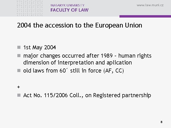 www. law. muni. cz 2004 the accession to the European Union n 1 st