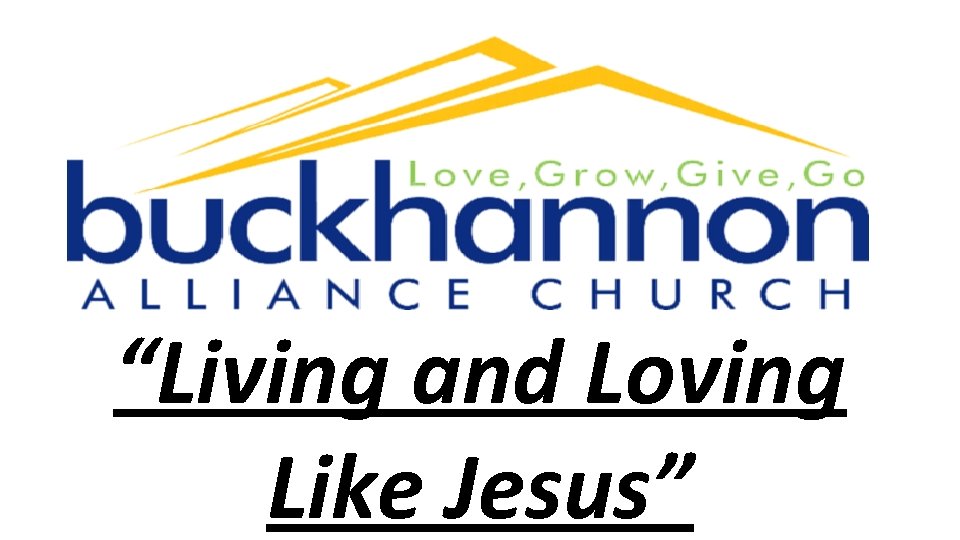 “Living and Loving Like Jesus” 