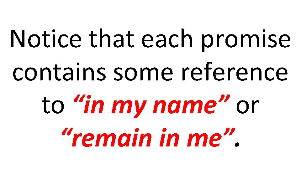 Notice that each promise contains some reference to “in my name” or “remain in