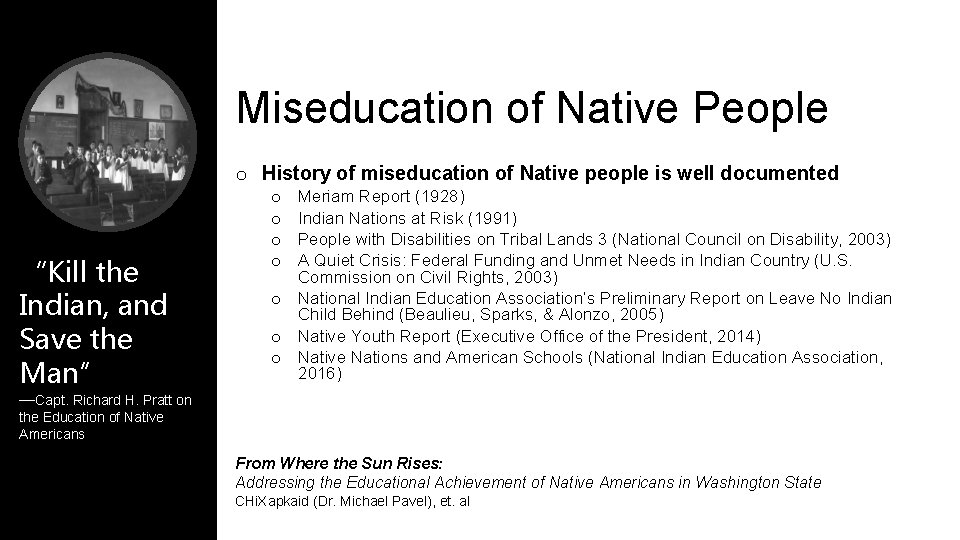 Miseducation of Native People o History of miseducation of Native people is well documented