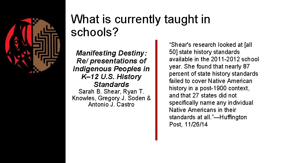 What is currently taught in schools? Manifesting Destiny: Re/ presentations of Indigenous Peoples in