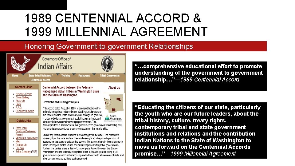 1989 CENTENNIAL ACCORD & 1999 MILLENNIAL AGREEMENT Honoring Government-to-government Relationships “…comprehensive educational effort to