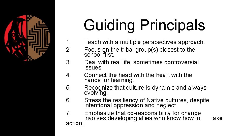 Guiding Principals 1. 2. 3. 4. 5. 6. 7. action. Teach with a multiple
