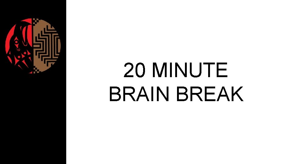 20 MINUTE BRAIN BREAK 