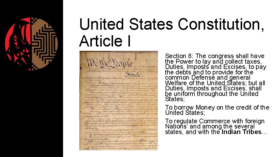 United States Constitution, Article I Section 8: The congress shall have the Power to