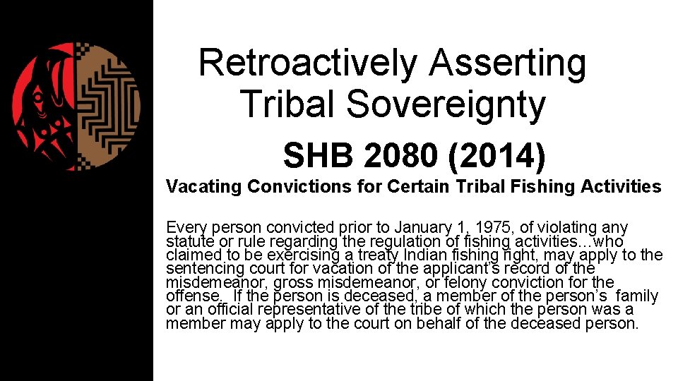 Retroactively Asserting Tribal Sovereignty SHB 2080 (2014) Vacating Convictions for Certain Tribal Fishing Activities