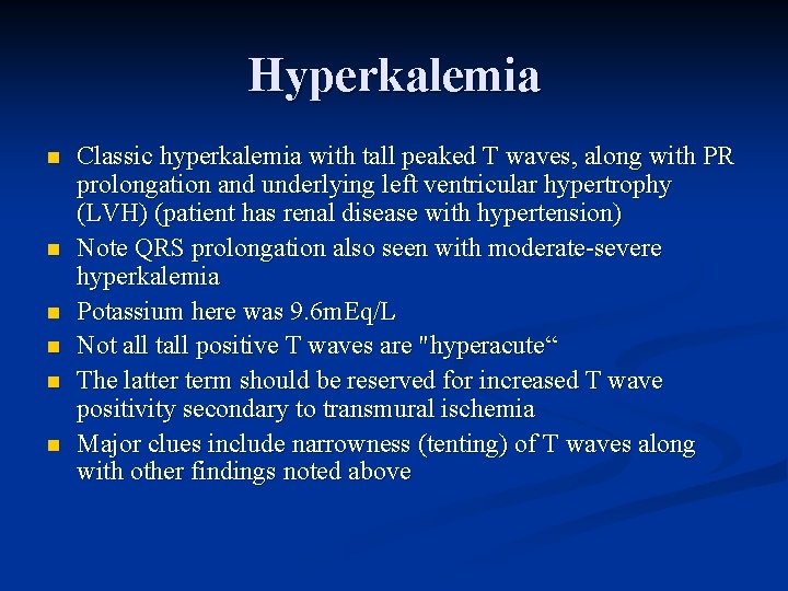 Hyperkalemia n n n Classic hyperkalemia with tall peaked T waves, along with PR