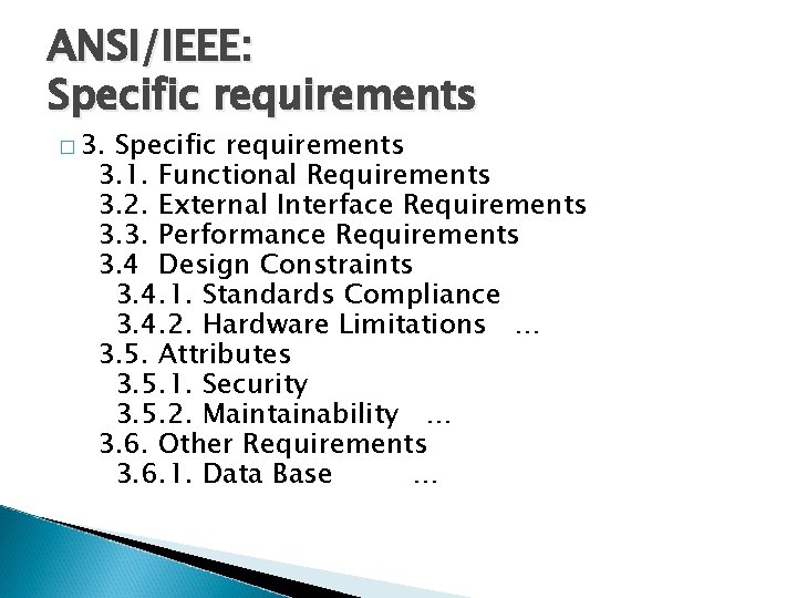 ANSI/IEEE: Specific requirements � 3. Specific requirements 3. 1. Functional Requirements 3. 2. External