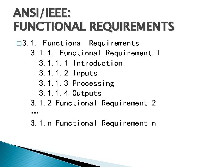 ANSI/IEEE: FUNCTIONAL REQUIREMENTS � 3. 1. Functional Requirements 3. 1. 1. Functional Requirement 1