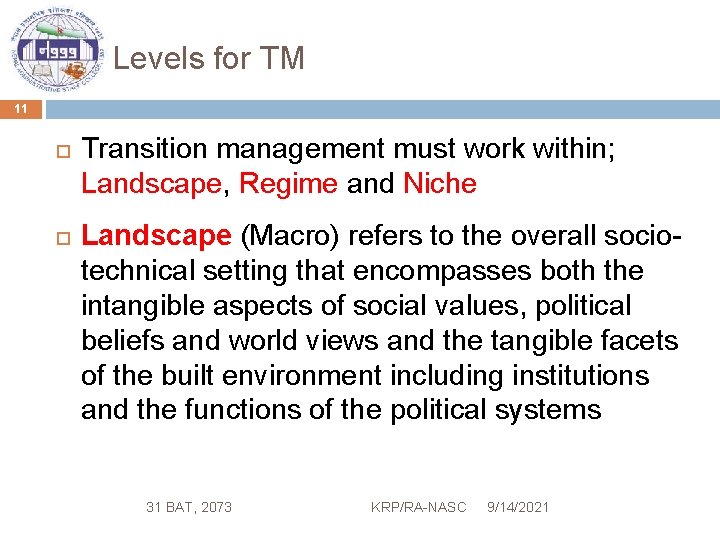 Levels for TM 11 Transition management must work within; Landscape, Regime and Niche Landscape