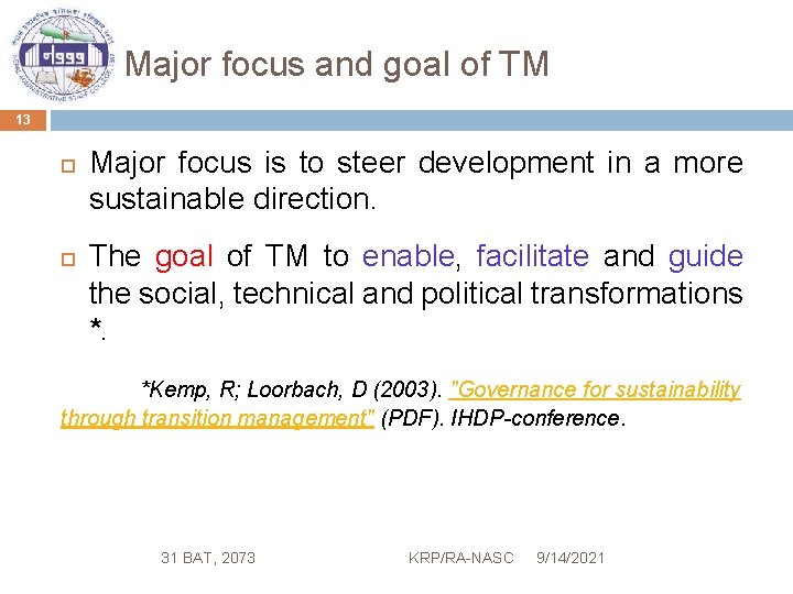 Major focus and goal of TM 13 Major focus is to steer development in