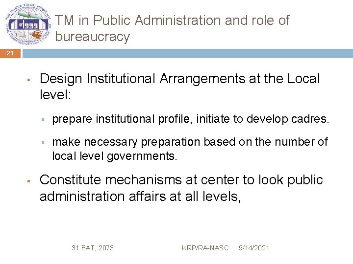 TM in Public Administration and role of bureaucracy 21 § § Design Institutional Arrangements