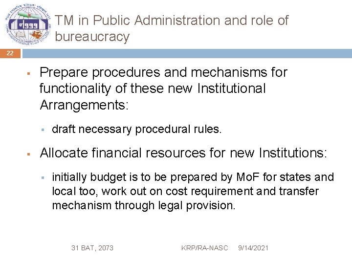 TM in Public Administration and role of bureaucracy 22 § Prepare procedures and mechanisms