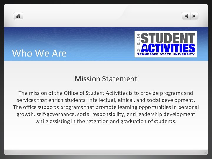 Who We Are Mission Statement The mission of the Office of Student Activities is