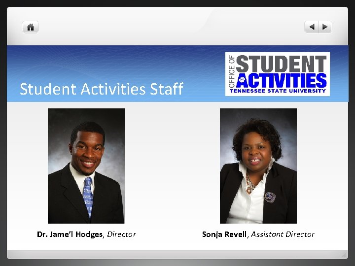 Student Activities Staff Dr. Jame’l Hodges, Director Sonja Revell, Assistant Director 