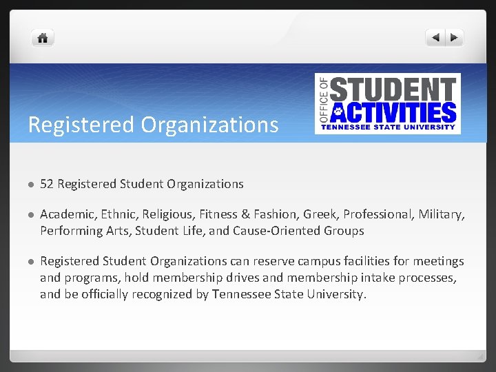 Registered Organizations l 52 Registered Student Organizations l Academic, Ethnic, Religious, Fitness & Fashion,