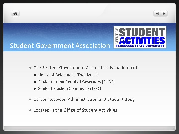 Student Government Association l The Student Government Association is made up of: l House