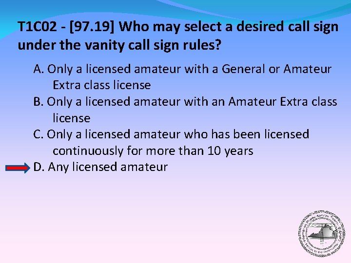 T 1 C 02 - [97. 19] Who may select a desired call sign