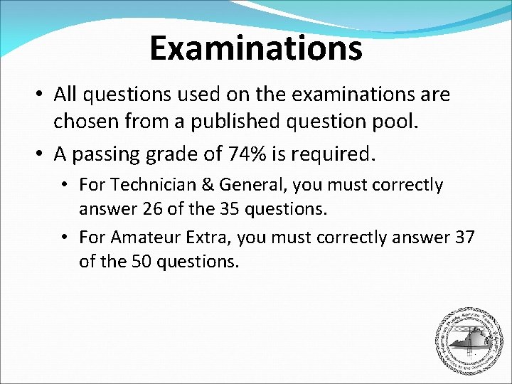 Examinations • All questions used on the examinations are chosen from a published question