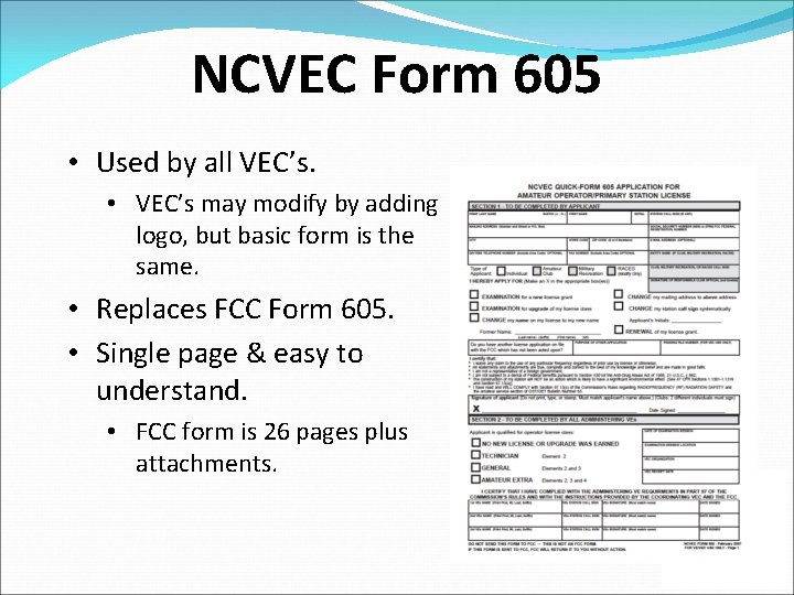 NCVEC Form 605 • Used by all VEC’s. • VEC’s may modify by adding