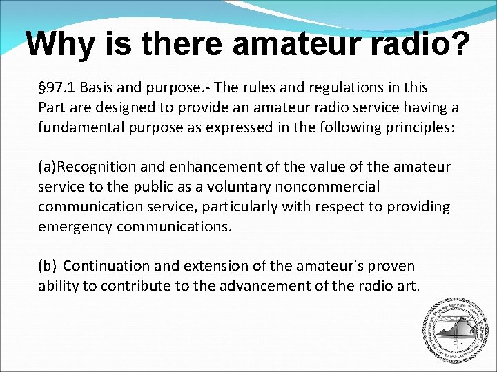 Why is there amateur radio? § 97. 1 Basis and purpose. - The rules