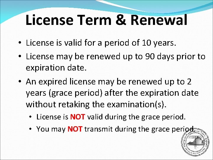 License Term & Renewal • License is valid for a period of 10 years.