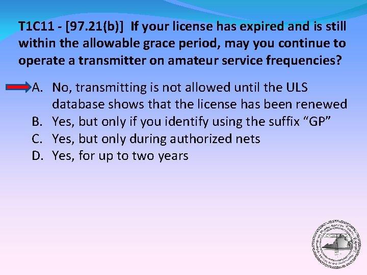 T 1 C 11 - [97. 21(b)] If your license has expired and is