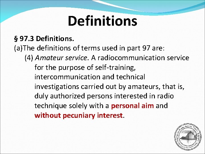 Definitions § 97. 3 Definitions. (a)The definitions of terms used in part 97 are: