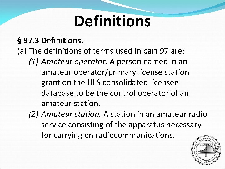 Definitions § 97. 3 Definitions. (a) The definitions of terms used in part 97