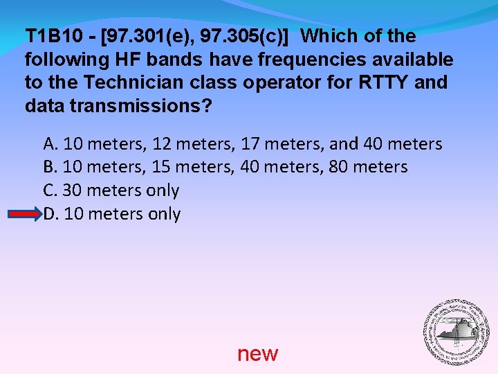 T 1 B 10 - [97. 301(e), 97. 305(c)] Which of the following HF