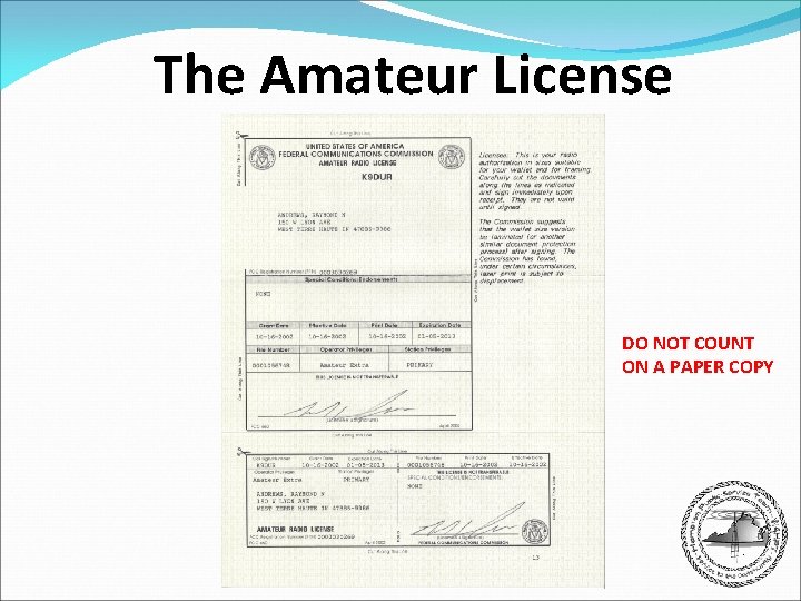 The Amateur License DO NOT COUNT ON A PAPER COPY 