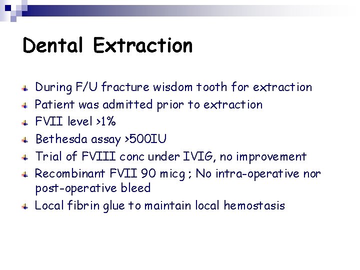 Dental Extraction During F/U fracture wisdom tooth for extraction Patient was admitted prior to