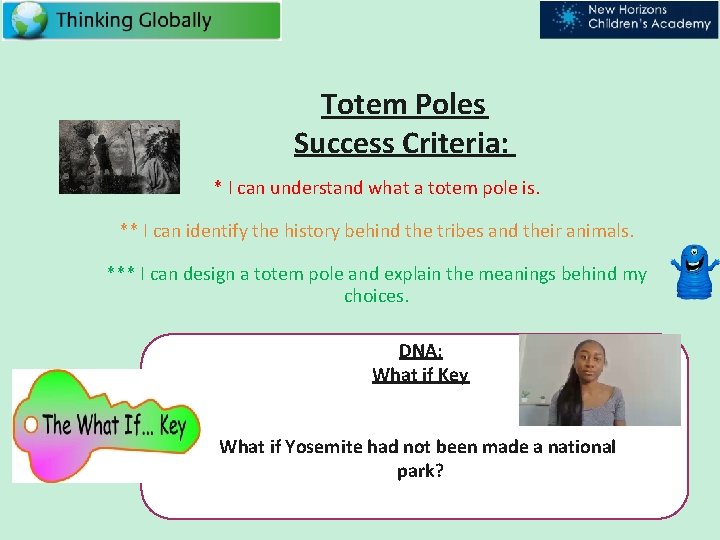 Totem Poles Success Criteria: * I can understand what a totem pole is. **