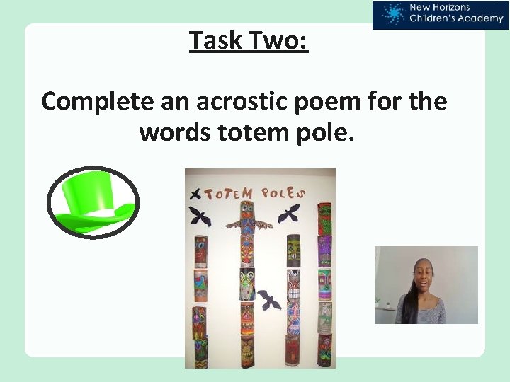 Task Two: Complete an acrostic poem for the words totem pole. 