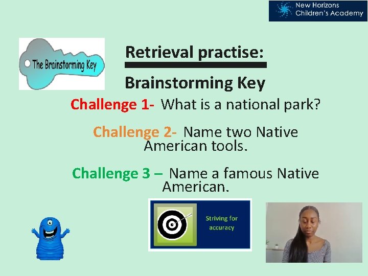 Retrieval practise: Brainstorming Key Challenge 1 - What is a national park? Challenge 2