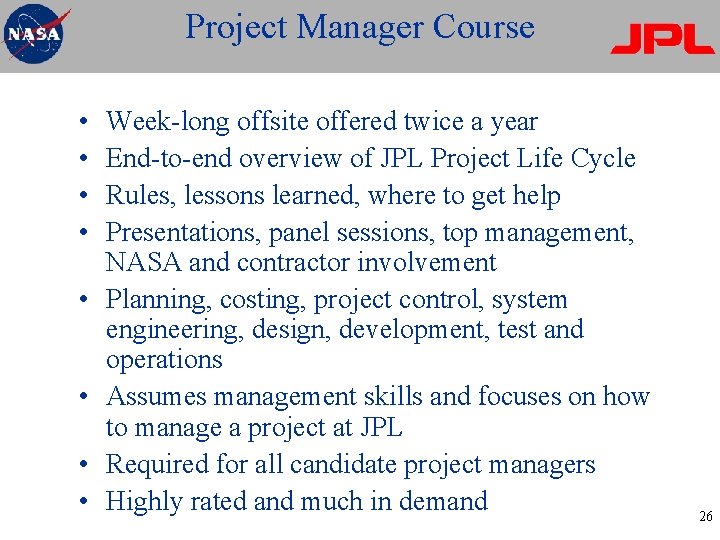 Project Manager Course • • Week-long offsite offered twice a year End-to-end overview of