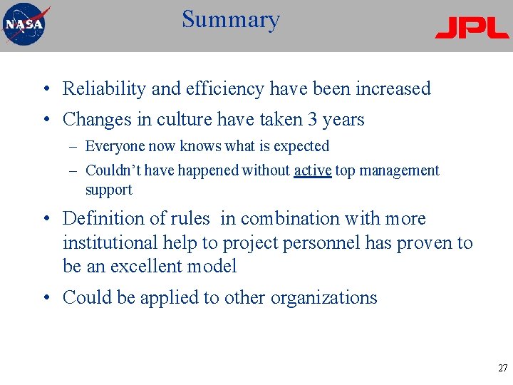 Summary • Reliability and efficiency have been increased • Changes in culture have taken