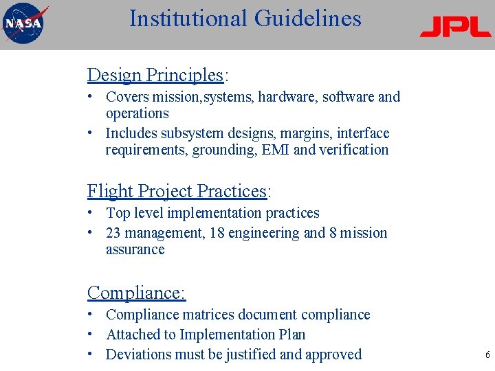 Institutional Guidelines Design Principles: • Covers mission, systems, hardware, software and operations • Includes