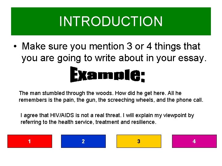 INTRODUCTION • Make sure you mention 3 or 4 things that you are going